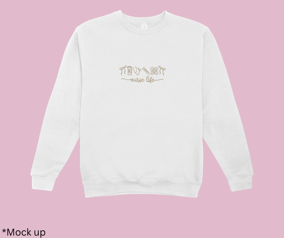 Custom Color Nurse Life Embroidery Sweatshirt