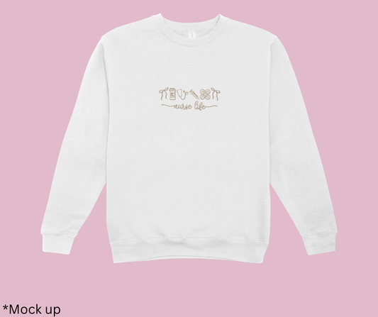 Custom Color Nurse Life Embroidery Sweatshirt
